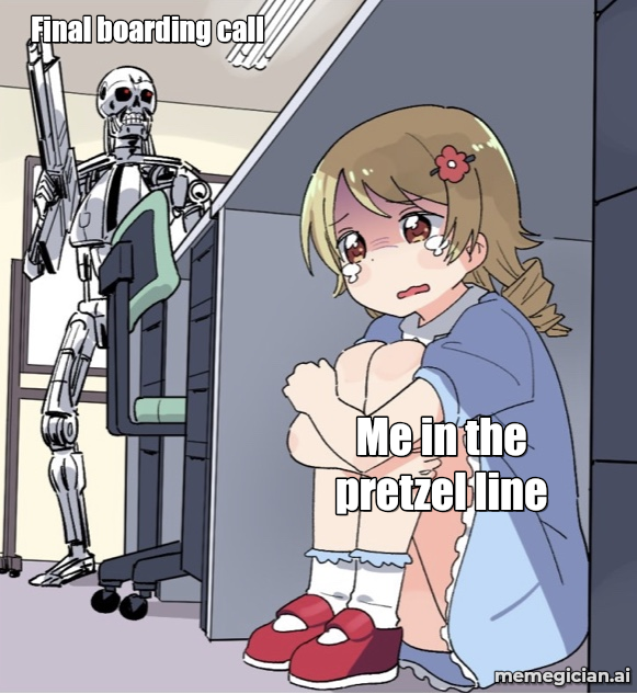 Flights Chaos meme: Final boarding call — Me in the pretzel line