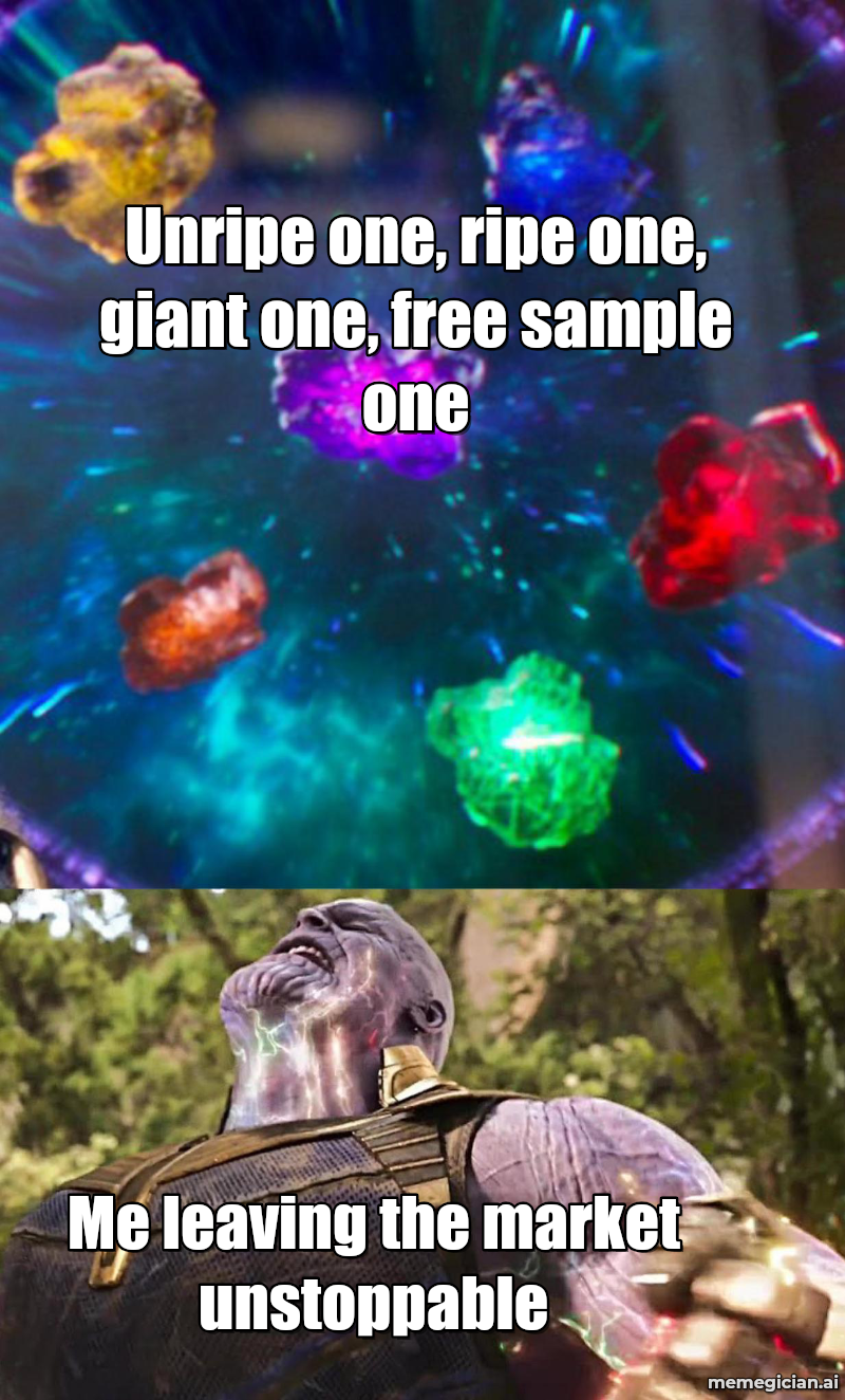 Monkey Mango Heist meme: Unripe one, ripe one, giant one, free sample one — Me leaving the market unstoppable