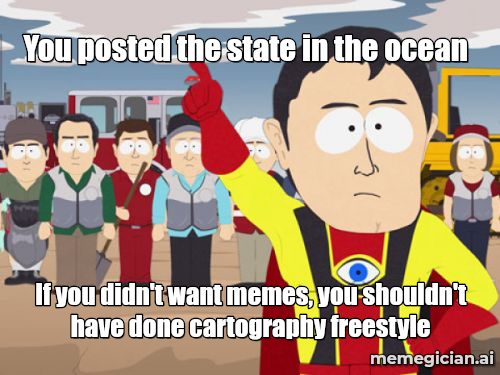 State Dept Map Blunder meme: You posted the state in the ocean — If you didn't want memes, you shouldn't have done cartography freestyle