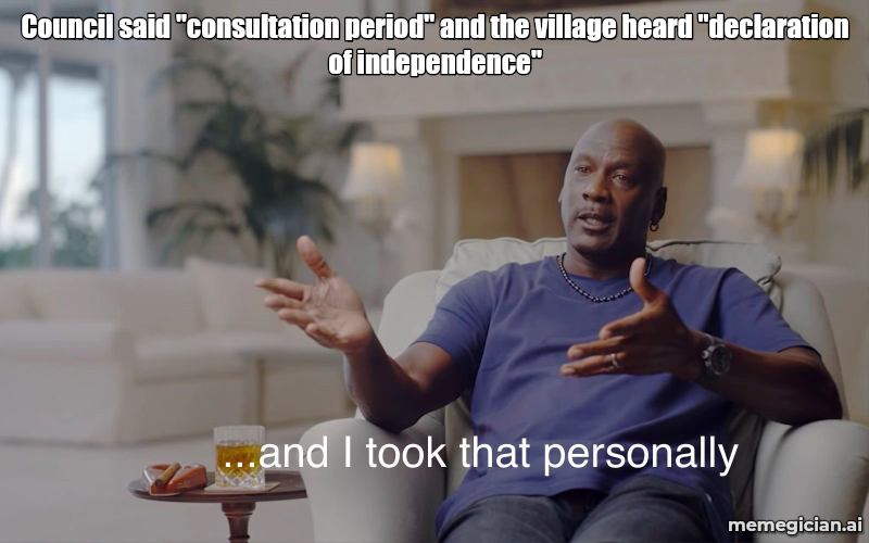 Village Secedes Over Asylum Centre meme: Council said "consultation period" and the village heard "declaration of independence"