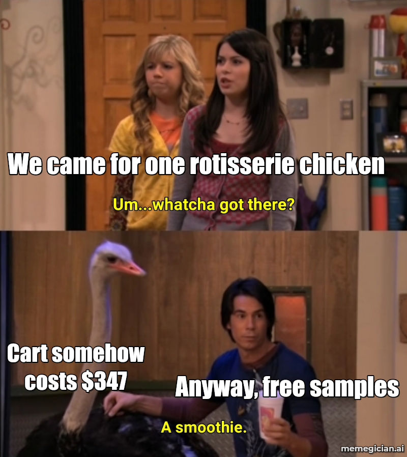 Costco Food Court meme: We came for one rotisserie chicken — Cart somehow costs $347 — Anyway, free samples