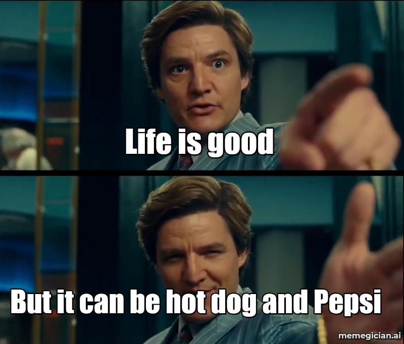 Costco Food Court meme: Life is good — But it can be hot dog and Pepsi