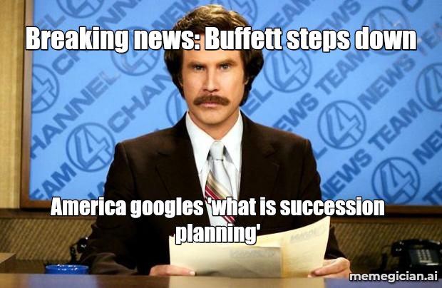 Buffett Steps Down meme: Breaking news: Buffett steps down — America googles 'what is succession planning'