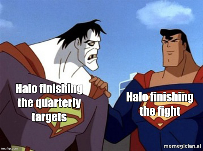 Halo moves to Call of Duty meme: Halo finishing the fight — Halo finishing the quarterly targets