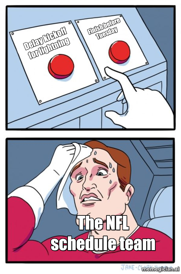 NFL weather chaos meme: Delay kickoff for lightning — Finish before Tuesday — The NFL schedule team