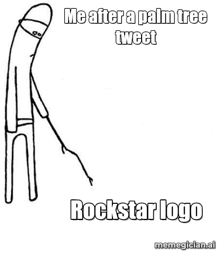 GTA VI hype spiral meme: Rockstar logo — Me after a palm tree tweet