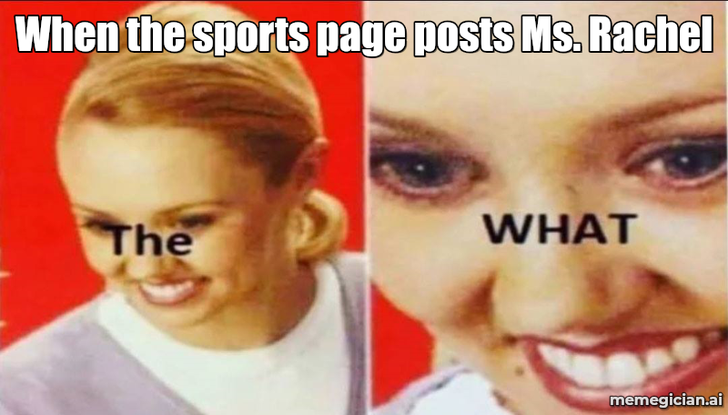 Ms. Rachel meme: When the sports page posts Ms. Rachel