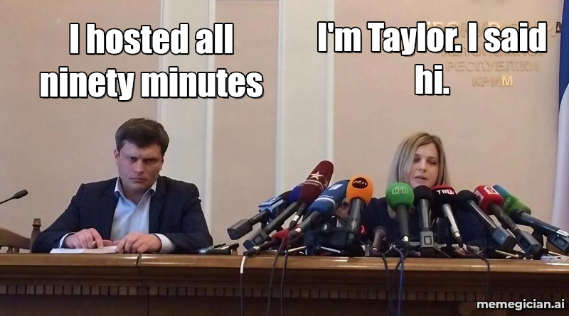 Taylor Swift’s SNL Pop-In meme: I hosted all ninety minutes — I'm Taylor. I said hi.
