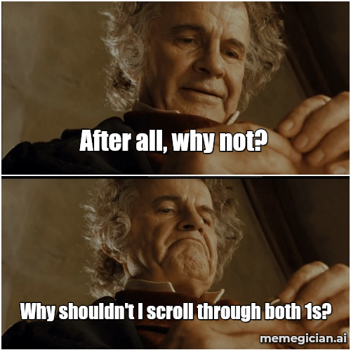 Daylight Saving Time Confusion meme: After all, why not? — Why shouldn't I scroll through both 1s?