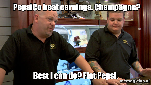 PepsiCo Beats, Lowers Outlook meme: PepsiCo beat earnings. Champagne? — Best I can do? Flat Pepsi.