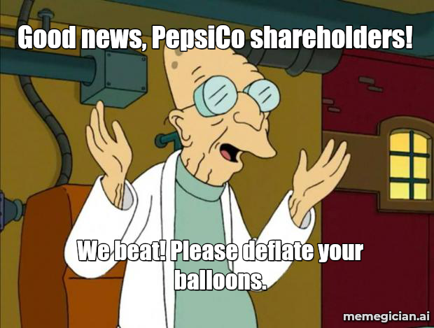PepsiCo Beats, Lowers Outlook meme: Good news, PepsiCo shareholders! — We beat! Please deflate your balloons.