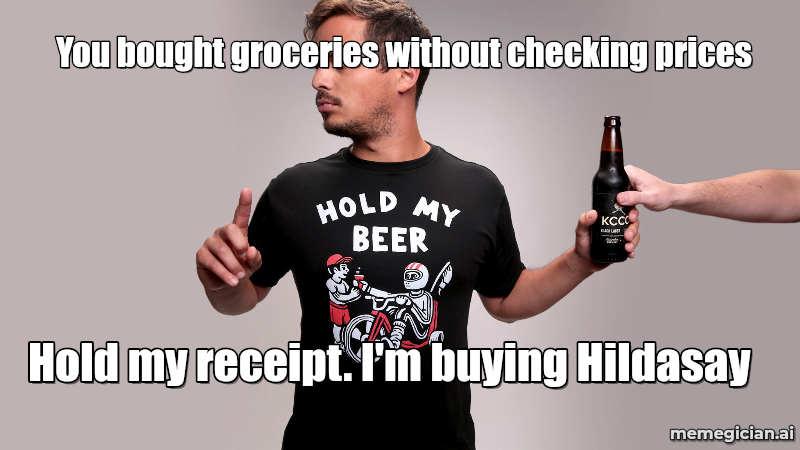 Hildasay Island for Sale meme: You bought groceries without checking prices — Hold my receipt. I'm buying Hildasay