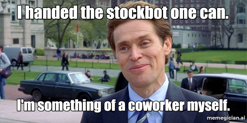 Robots Stocking Grocery Shelves meme: I handed the stockbot one can. — I'm something of a coworker myself.