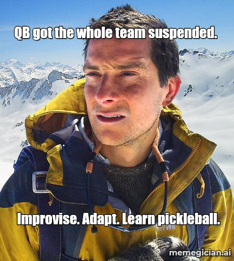 QB Audible, Team Suspended meme: QB got the whole team suspended. — Improvise. Adapt. Learn pickleball.