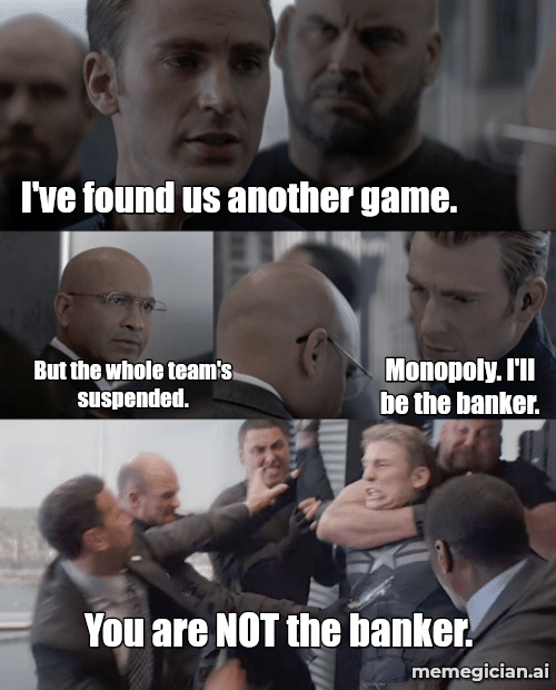 QB Audible, Team Suspended meme: I've found us another game. — But the whole team's suspended. — Monopoly. I'll be the banker. — You are NOT the banker.