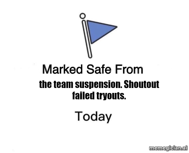QB Audible, Team Suspended meme: the team suspension. Shoutout failed tryouts.