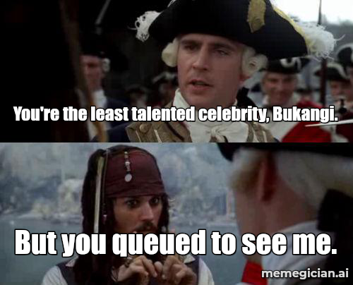 Busan’s Celebrity Shark meme: You're the least talented celebrity, Bukangi. — But you queued to see me.