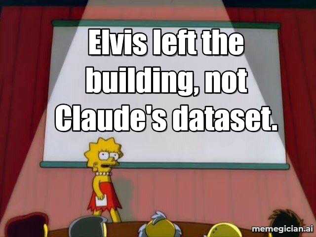 Claude Gets Sued Over Elvis Lyrics meme: Elvis left the building, not Claude's dataset.