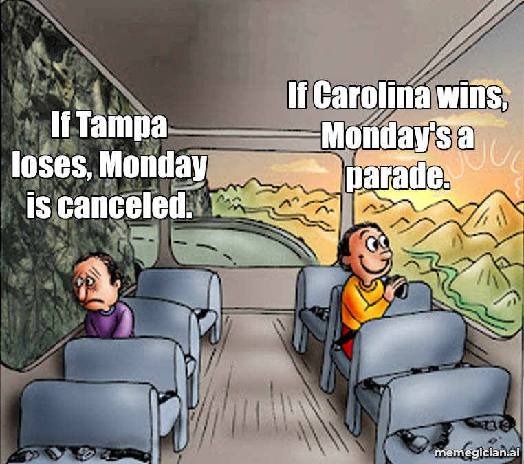 Buccaneers vs. Panthers meme: If Tampa loses, Monday is canceled. — If Carolina wins, Monday's a parade.