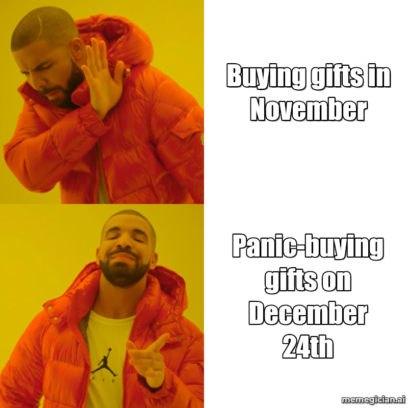 Drake Hotline Bling meme: Buying gifts in November / Panic-buying gifts on December 24th