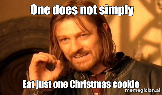One Does Not Simply meme: One does not simply / Eat just one Christmas cookie