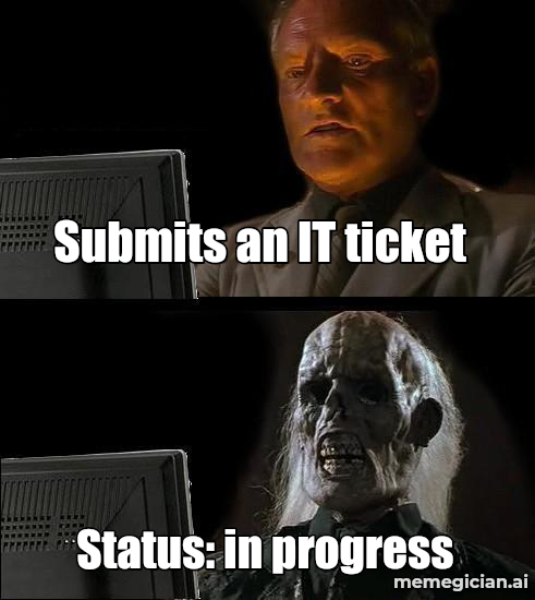 Waiting Skeleton at Computer meme: Submits an IT ticket / Status: in progress
